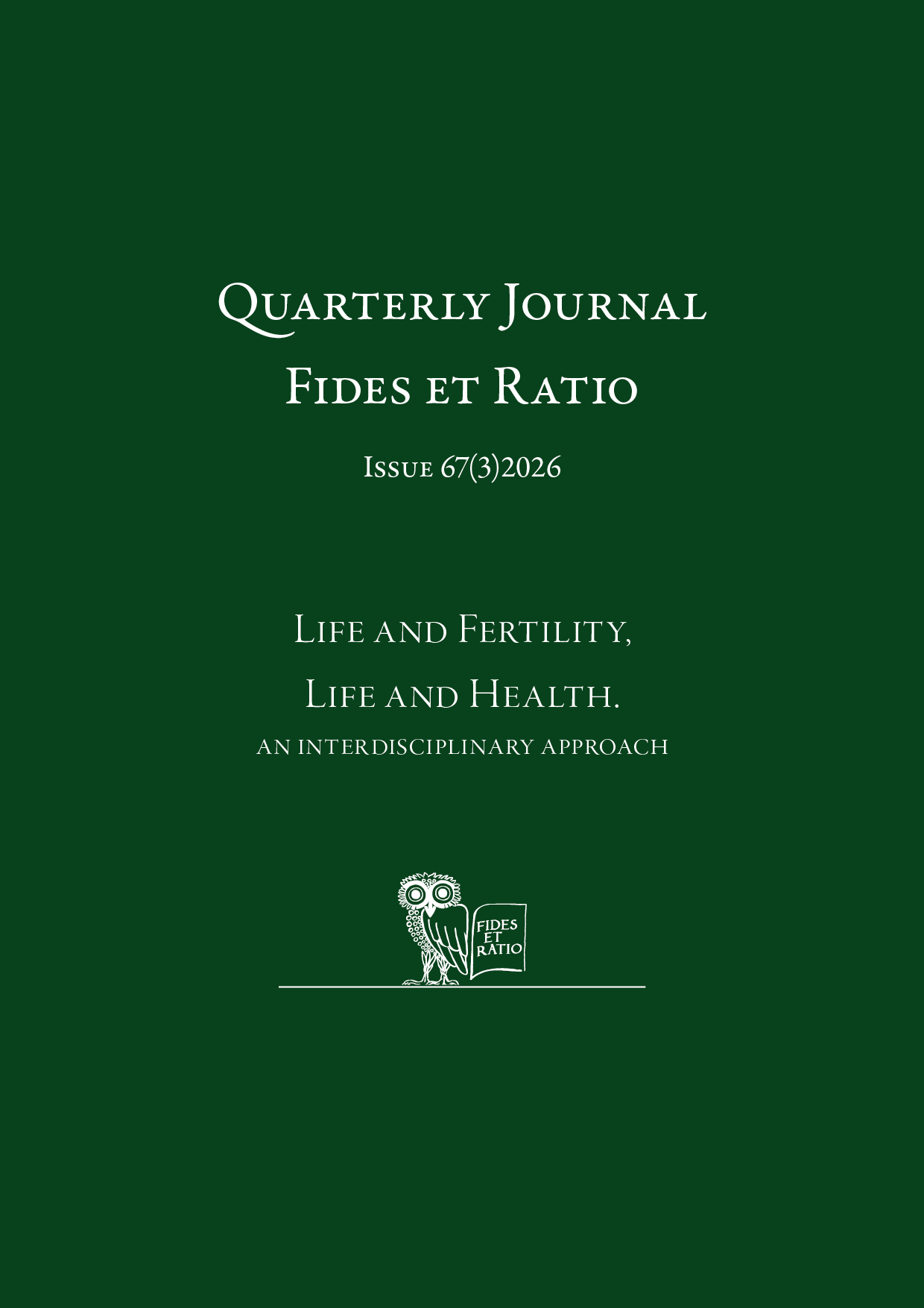 Quarterly Journal Fides et Ratio. Issue 67(3)2026. Life and Fertility, Life and Health.  An Interdisciplinary Approach